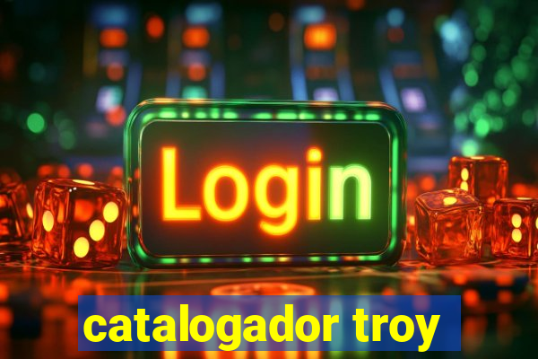 catalogador troy